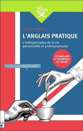 L&#39;Anglais pratique : l&#39;indispensable de la vie personnelle et professionnelle - CAROLINE MARTY