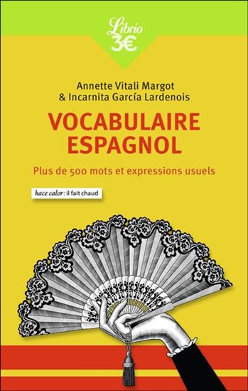 Vocabulaire espagnol : plus de 500 mots et expressions usuels N. éd. - INCARNITA GARCIA LARDENOIS - VITALI MARGO