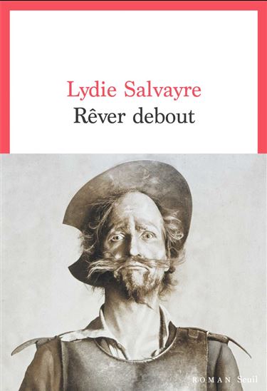 Rêver debout - LYDIE SALVAYRE