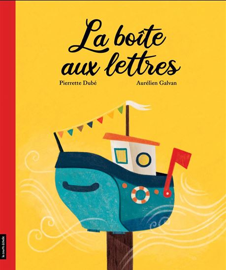 La Boîte aux lettres - PIERRETTE DUBÉ - AURÉLIEN GALVAN