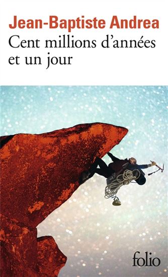 Cent millions d&#39;années et un jour - JEAN-BAPTISTE ANDREA
