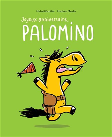 Joyeux anniversaire Palomino - MICHAËL ESCOFFIER - MATTHIEU MAUDET