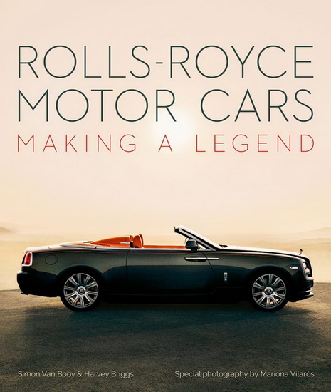 Rolls Royce Motor Cars: Making a Legend - BOOY S VAN