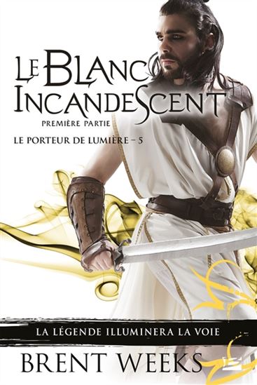 Le Blanc incandescent T.05/1 - BRENT WEEKS