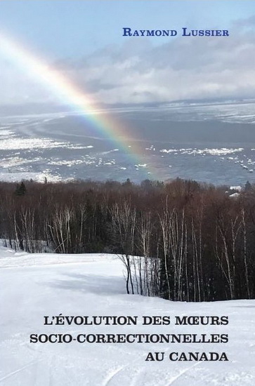 L'Évolution des moeurs socio-correctionnelles au Canada - RAYMOND LUSSIER