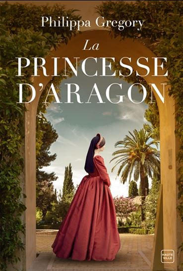 La Princesse d&#39;Aragon - PHILIPPA GREGORY