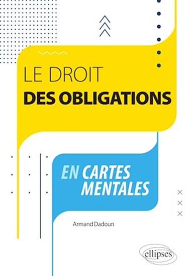 Le droit des obligations en cartes mentales - ARMAND DADOUN