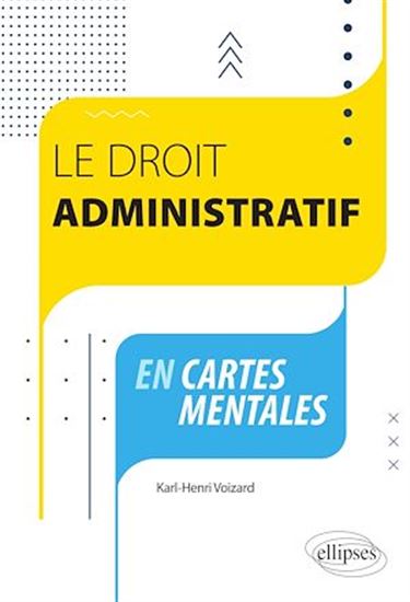 Le droit administratif en cartes mentales - KARL-HENRI VOIZARD
