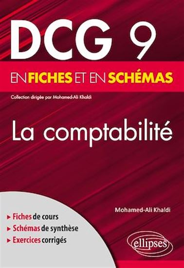 DCG 9 - La comptabilité en fiches et en schémas - MOHAMED-ALI KHALDI
