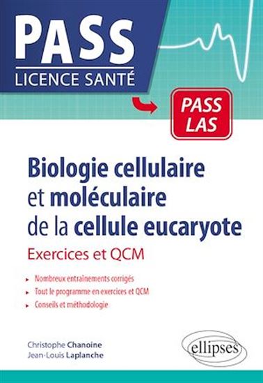 Biologie cellulaire et moléculaire de la cellule eucaryote - Exercices et QCM - CHRISTOPHE CHANOINE - JEAN-L LAPLANCHE