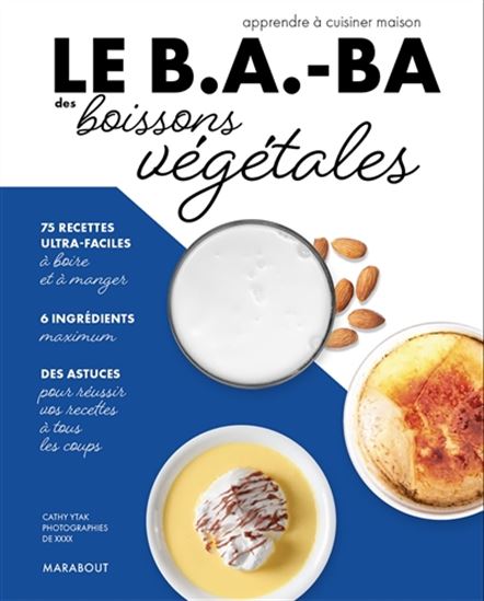 Le B.a.-ba des boissons végétales - CATHY YTAK - REBECCA GENET