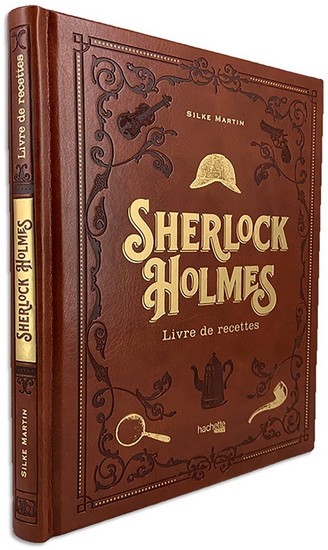 Sherlock Holmes : livre de recettes - SILKE MARTIN