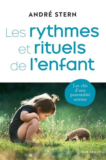 Les Rythmes et rituels de l&#39;enfant - ANDRÉ STERN