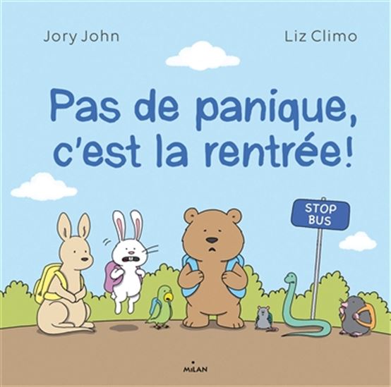 Pas de panique, c&#39;est la rentrée ! - JORY JOHN - LIZ CLIMO