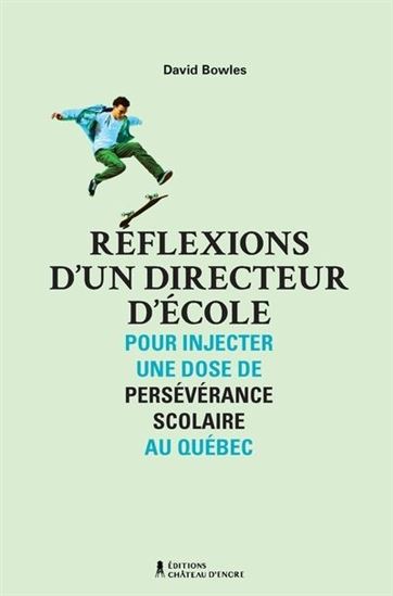 Réflexions d&#39;un directeur d&#39;école : pour injecter une dose de persévérance scolaire au Québec - DAVID BOWLES