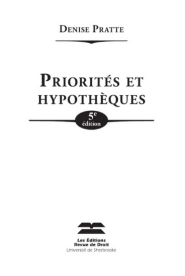 Priorités et hypothèques 5e éd. - DENISE PRATTE
