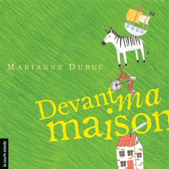 Devant ma maison - MARIANNE DUBUC