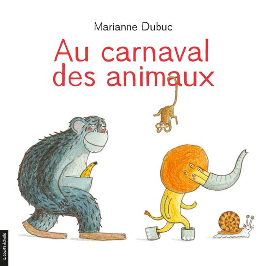 Au carnaval des animaux - MARIANNE DUBUC