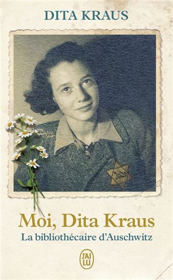 Moi, Dita Kraus, la bibliothécaire d&#39;Auschwitz - DITA KRAUS
