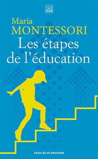 Les Étapes de l&#39;éducation - MARIA MONTESSORI