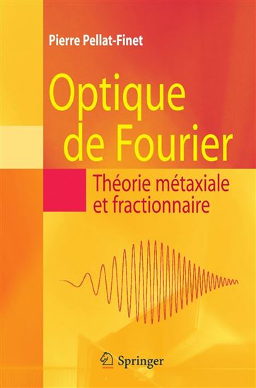 Optique de Fourier : théorie métaxiale et fractionnaire - PIERRE PELLAT-FINET