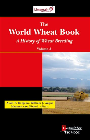 The world wheat book : a history of wheat breeding Volume 3 - MAARTEN VAN GINKEL