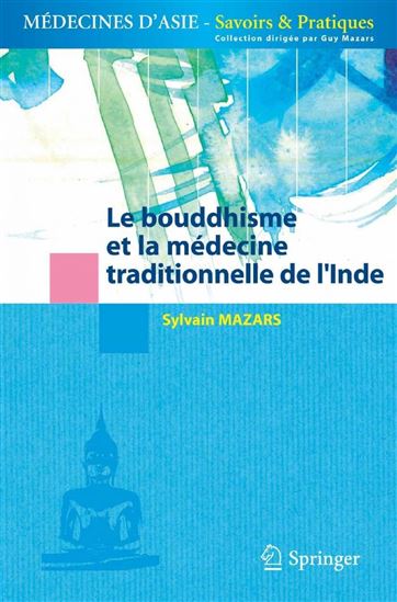 Le bouddhisme et la médecine traditionnelle de l&#39;Inde - SYLVAIN MAZARS