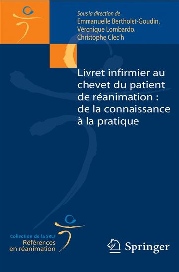 Livret infirmier au chevet du patient de réanimation : de la connaissance à la pratique - EMMANUELLE BERTHOLET-GOUDIN & AL