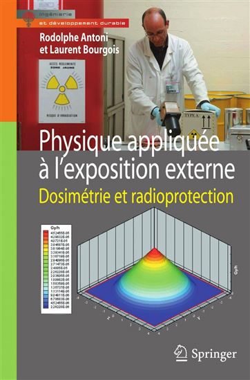 Physique appliquée à l'exposition externe : dosimétrie et radioprotection - LAURENT BOURGOIS