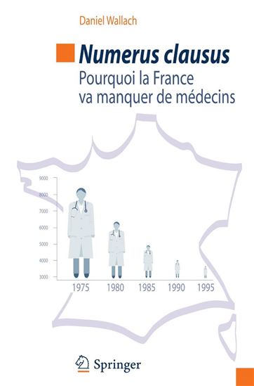 Numerus clausus : pourquoi la France va manquer de médecins - DANIEL WALLACH