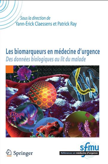 Les biomarqueurs en médecine d'urgence : des données biologiques au lit du malade - YANN-ERICK CLAESSENS