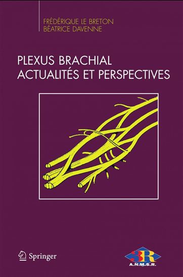 Plexus brachial, actualités et perspectives - FRÉDÉRIQUE LE BRETON