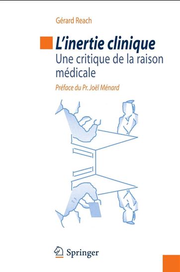 L'inertie clinique : une critique de la raison médicale - GÉRARD REACH