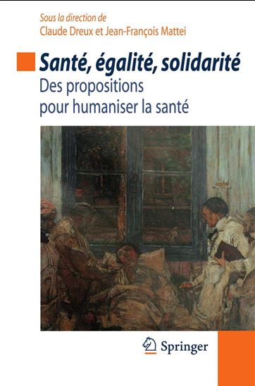 Santé, égalité, solidarité : des propositions pour humaniser la santé - CLAUDE DREUX