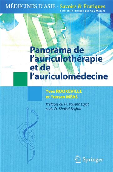 Panorama de l&#39;auriculothérapie et de l&#39;auriculomédecine - YUNSAN MEAS - YVES ROUXEVILLE