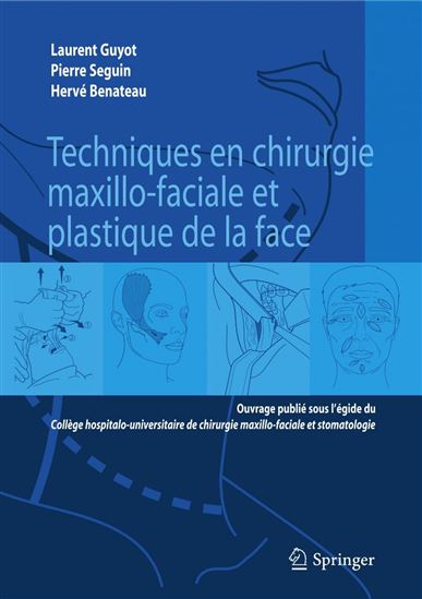 Techniques en chirurgie maxillo-faciale et plastique de la face - LAURENT GUYOT