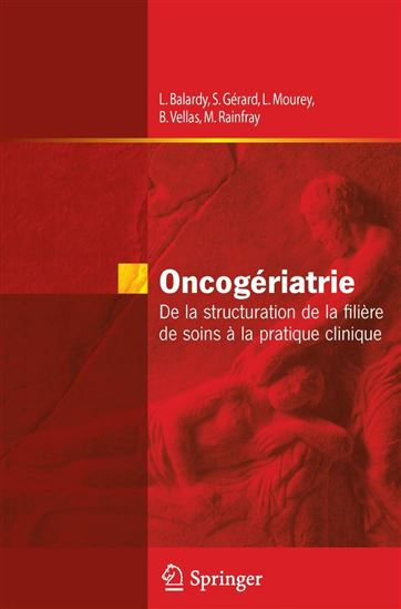 Oncogériatrie : de la structuration de la filière de soins à la pratique clinique - LAURENT BALARDY