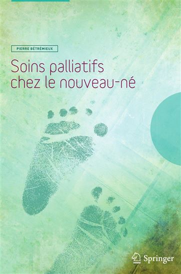 Soins palliatifs chez le nouveau-né - PIERRE BÉTRÉMIEUX