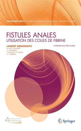 Fistules anales : utilisation de colles de fibrine - LAURENT ABRAMOWITZ