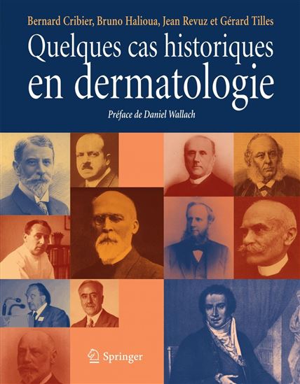 Quelques cas historiques en dermatologie - Collectif