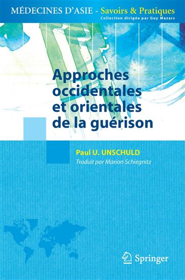 Approches occidentales et orientales de la guérison - PAUL U. UNSCHULD