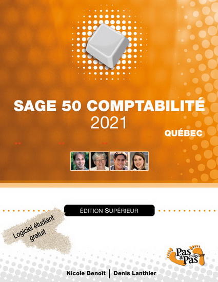 Sage 50 Comptabilité 2021, Supérieur, configuré pour le Québec - NICOLE BENOÎT - DENIS LANTHIER