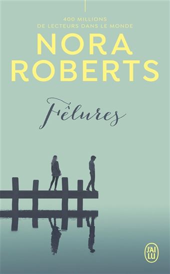 Fêlures - NORA ROBERTS