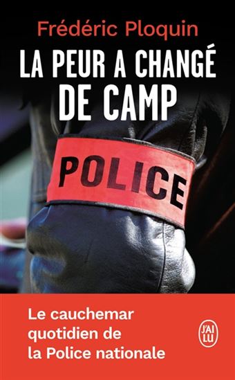 La Peur a changé de camp : le cauchemar quotidien de la Police nationale - FRÉDÉRIC PLOQUIN