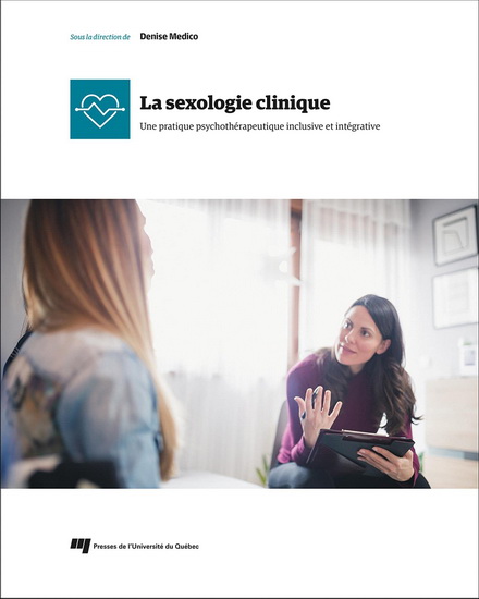 La Sexologie clinique : Une pratique psychothérapeutique inclusive et intégrative - DENISE MEDICO