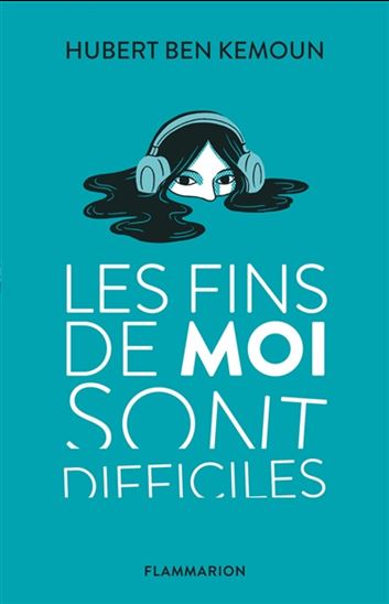 Les Fins de moi sont difficiles - HUBERT BEN KEMOUN