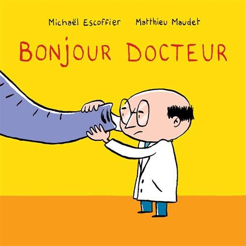 Bonjour docteur N. éd. - MICHAËL ESCOFFIER - MATTHIEU MAUDET