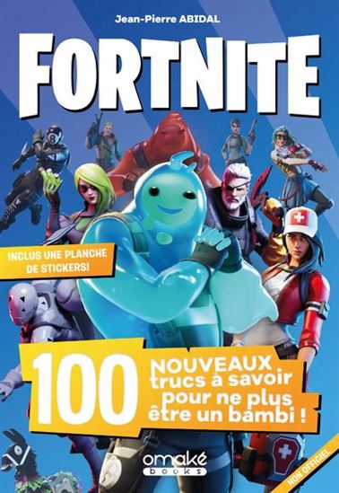 Fortnite : 100 nouveaux trucs à savoir pour ne plus être un bambi ! - JEAN-PIERRE ABIDAL