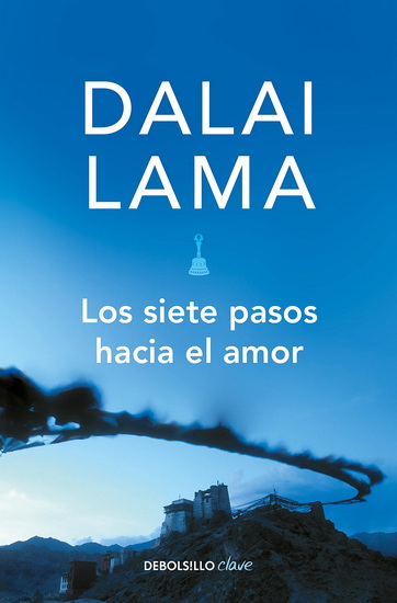 Los siete pasos hacia el amor / How to Expand Love: Widening the Circle of Loving Relationships - DALAI LAMA