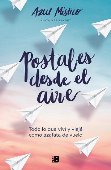 Postales desde el aire / Postcards from the Sky - AZUL MÍSTICO - ANITA HERNANDEZ